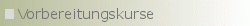Vorbereitungskurse